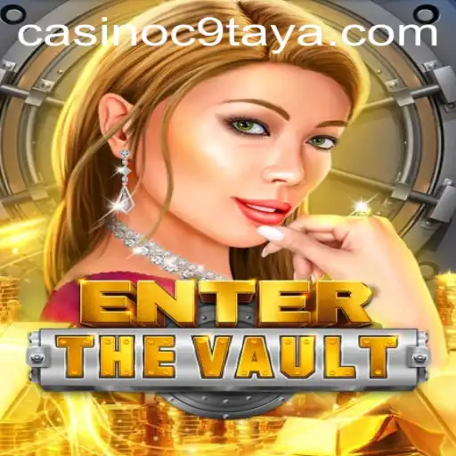 EntertheVault: A Thrilling Adventure Awaits With C9TAYA